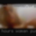 Hours woman pussy